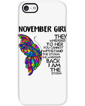 Load image into Gallery viewer, Birthday Gift For November Girl They Whispered To Her You Cannot Withstand The Storm Phone case