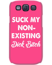 Load image into Gallery viewer, Suck My Non Existing Dick Bitch Gift For Women Phone case