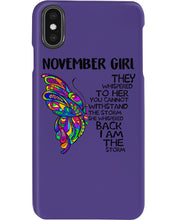 Load image into Gallery viewer, Birthday Gift For November Girl They Whispered To Her You Cannot Withstand The Storm Phone case