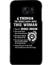 Load image into Gallery viewer, 5 Things You Should Know About This Woman Dog Mom Phone case