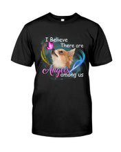 Load image into Gallery viewer, I Believe There Are Angels Among Us Gift For Chihuahua Lovers Guys Tee