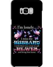 Load image into Gallery viewer, I'm Lonely I Miss My Husband Butterfly Gift For Lover Phone case