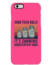 Load image into Gallery viewer, Grab Your Balls It's Canning Season Retro Vintage Phone case