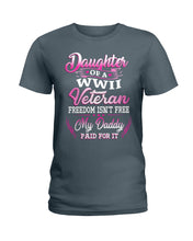 Load image into Gallery viewer, Daughter Of A Veteran Freedom Isn't Free Gift For Daughter Ladies Tee