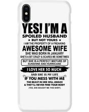 Load image into Gallery viewer, I'm A Spoiled Husband But Not Yours - Awesome Wife Who Was Born In January Phone case