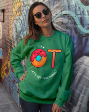Load image into Gallery viewer, Gift For Occupational Therapist Let's Get Functional Sweatshirt