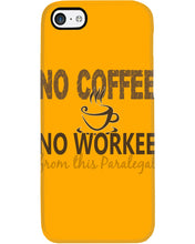 Load image into Gallery viewer, No Coffee No Workee Funny Paralegal Special Unique Custom Design Phone case