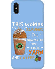 Load image into Gallery viewer, The Quarantine Time With Yarn And Coffee Gift For Women Phone case