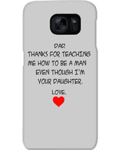 Load image into Gallery viewer, Thanks For Teaching Me How To Be A Man Phone case
