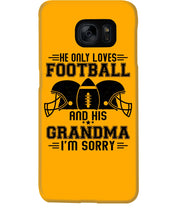 Load image into Gallery viewer, He Only Loves Football And His Grandma Phone case