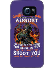 Load image into Gallery viewer, August Grumpy Old Man Will Just Shoot You For Birthday Gift Phone case
