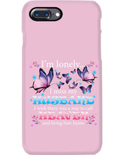 Load image into Gallery viewer, I'm Lonely I Miss My Husband Butterfly Gift For Lover Phone case