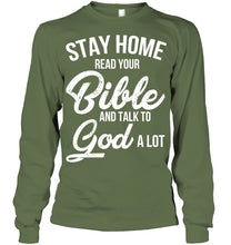 Load image into Gallery viewer, Stay Home Read Your Bible Talks To God A Lot Unisex Long Sleeve