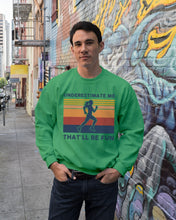 Load image into Gallery viewer, Underestimate Me That'll Be Fun Retro Vintage Sweatshirt