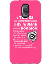 Load image into Gallery viewer, 5 Things You Should Know About This Woman Dog Mom Phone case