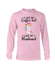 Load image into Gallery viewer, I Like My Coffee Hot Like My Husband Unicorn Gift For Men Unisex Long Sleeve