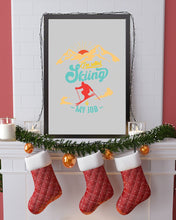 Load image into Gallery viewer, I'm Retired Skiing Is My Job Mountainous Terrain Vertical Poster
