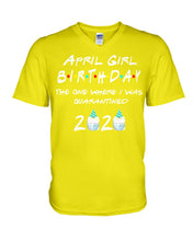 Load image into Gallery viewer, April Birthday Girl The One Where I Was Quarantined 2020 Guys V-Neck
