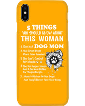 Load image into Gallery viewer, 5 Things You Should Know About This Woman Dog Mom Phone case