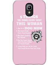 Load image into Gallery viewer, 5 Things You Should Know About This Woman Dog Mom Phone case