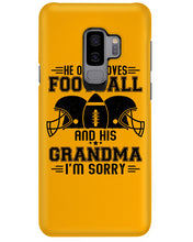 Load image into Gallery viewer, He Only Loves Football And His Grandma Phone case