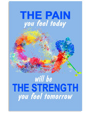 Load image into Gallery viewer, The Pain You Feel Today Will Be The Strength Gift For Women Vertical Poster