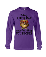 Load image into Gallery viewer, Taking A Sick Day Cause I'm Sick Of You People Owl Unisex Long Sleeve