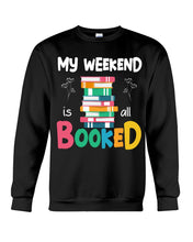 Load image into Gallery viewer, Vintage Funny My Weekend Booked Gift For Book Lovers Sweatshirt