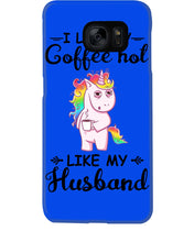 Load image into Gallery viewer, I Like My Coffee Hot Like My Husband Unicorn Gift For Men Phone case