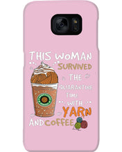 Load image into Gallery viewer, The Quarantine Time With Yarn And Coffee Gift For Women Phone case