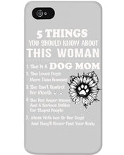 Load image into Gallery viewer, 5 Things You Should Know About This Woman Dog Mom Phone case