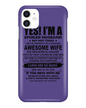 Load image into Gallery viewer, I'm A Spoiled Husband But Not Yours - Awesome Wife Who Was Born In January Phone case
