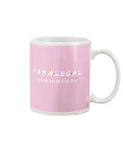 Load image into Gallery viewer, Paralegal I'll Be There For You Trending Gift For Lawyer Mug