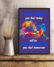 Load image into Gallery viewer, The Pain You Feel Today Will Be The Strength Gift For Women Vertical Poster