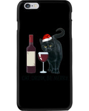 Load image into Gallery viewer, Cat Drink And Be Merry Meaningful Gift For Women Phone case