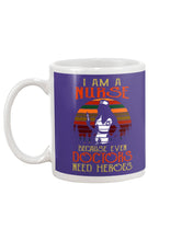 Load image into Gallery viewer, I Am A Nurse Because Even Doctors Need Heros Gift For Nurse Mug