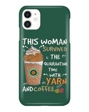 Load image into Gallery viewer, The Quarantine Time With Yarn And Coffee Gift For Women Phone case