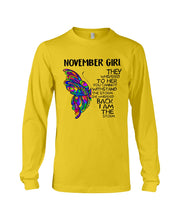 Load image into Gallery viewer, Birthday Gift For November Girl They Whispered To Her You Cannot Withstand The Storm Unisex Long Sleeve