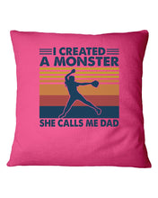 Load image into Gallery viewer, I Created A Monster She Calls Me Dad Giving Daughter Pillow Cover