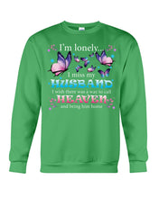 Load image into Gallery viewer, I'm Lonely I Miss My Husband Butterfly Gift For Lover Sweatshirt
