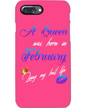 Load image into Gallery viewer, A Queen Was Born In February Birthday Gift Phone case