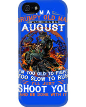 Load image into Gallery viewer, August Grumpy Old Man Will Just Shoot You For Birthday Gift Phone case