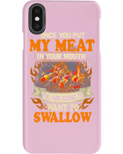 Load image into Gallery viewer, Once You Put My Meat In Your Mouth Unique Custom Design Phone case