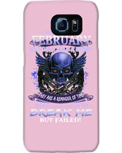 Load image into Gallery viewer, They Are A Reminder Of Time When Life Try To Break Me Gift For February Men Phone case