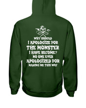 Load image into Gallery viewer, Why Should I Apologize For The Monster I Have Become Custom Design Hoodie