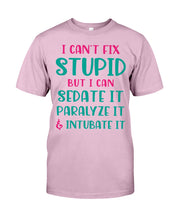 Load image into Gallery viewer, I Can't Fix Stupid But I An Sadate It Gift For Girls Guys Tee