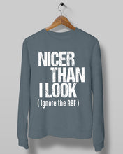 Load image into Gallery viewer, Nicer Than I Look Ignore The RBF Special Custom Design Sweatshirt