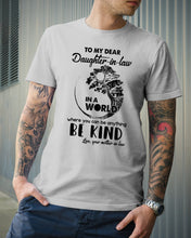 Load image into Gallery viewer, Gift For Daughter-in-law In World Where You Can Be Anything Be Kind Guys Tee
