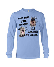 Load image into Gallery viewer, I See Every Morning Is A Schnauzer Who Loves Me Unisex Long Sleeve