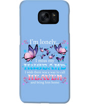 Load image into Gallery viewer, I'm Lonely I Miss My Husband Butterfly Gift For Lover Phone case